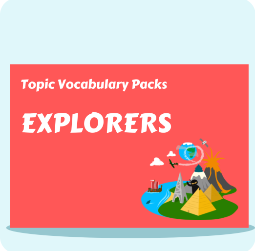 Explorers Topic Vocabulary Pack