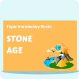 Stone Age Topic Vocabulary Pack