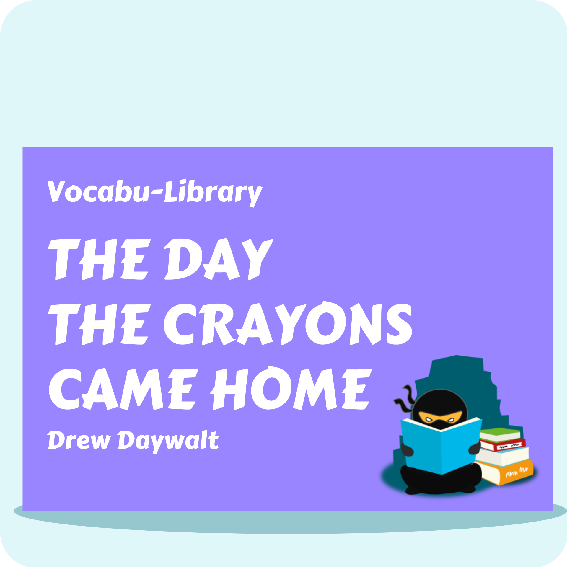 The Day the Crayons Came Home – Vocabulary Ninja