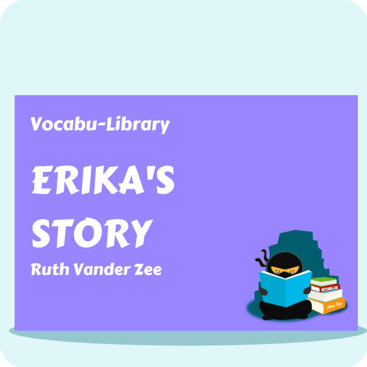 Erika’s Story – Vocabulary Ninja