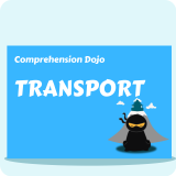 Transport - Comprehension Dojo