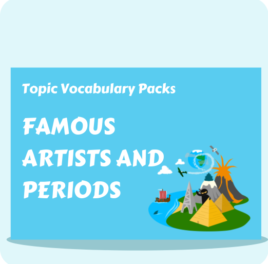 Famous Artists & Periods Topic Vocabulary Pack