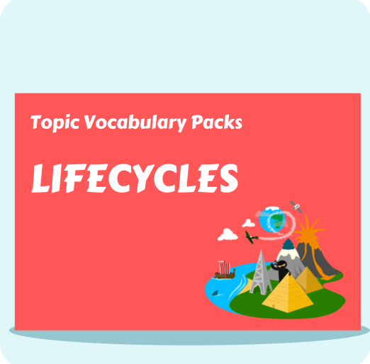 Lifecycles Topic Vocabulary Pack