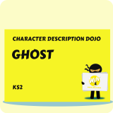 Ghost - Character Description Dojo KS2
