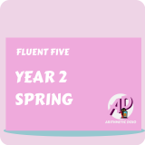 Fluent Five - Year 2 - Spring Term