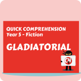 Quick Comprehension - Year 5 - Fiction - Gladiatorial