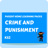 Crime and Punishment - Parent Home Learning Pack