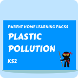 Plastic Pollution - Parent Home Learning Pack
