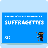 Suffragettes - Parent Home Learning Pack