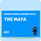 The Maya - Parent Home Learning Pack