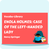 Enola Holmes: Case of the Left Handed Lady