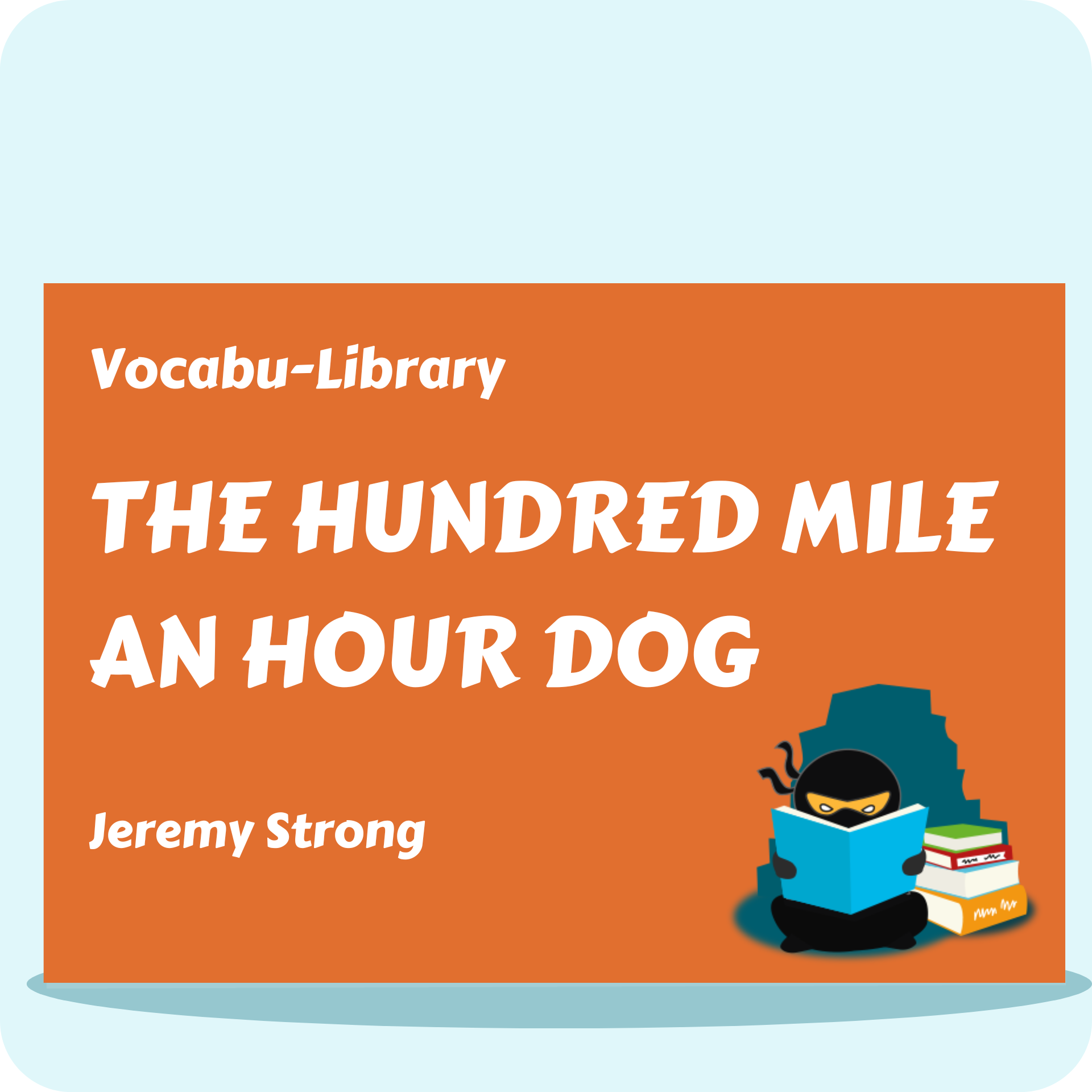 The Hundred Mile an Hour Dog Vocabulary Ninja