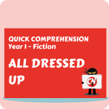 Quick Comprehension - Year 1 - Fiction - All Dressed Up