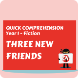 Quick Comprehension - Year 1 - Fiction - Three New Friends