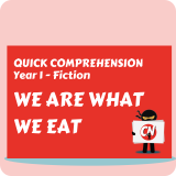 Quick Comprehension - Year 1 - Fiction - We Are What We Eat