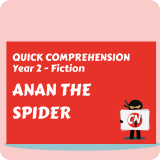 Quick Comprehension - Year 2 - Fiction - Anan the Spider