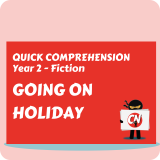 Quick Comprehension - Year 2 - Fiction - Going on Holiday