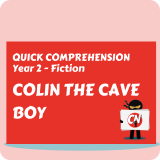 Quick Comprehension - Year 2 - Fiction - Colin the Cave Boy