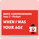 Quick Comprehension - Year 2 - Fiction - When I Was Your Age