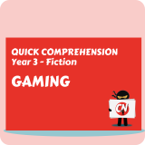 Quick Comprehension – Year 3 – Fiction – Gaming