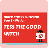 Quick Comprehension - Year 3 - Fiction - Tess the Good Witch