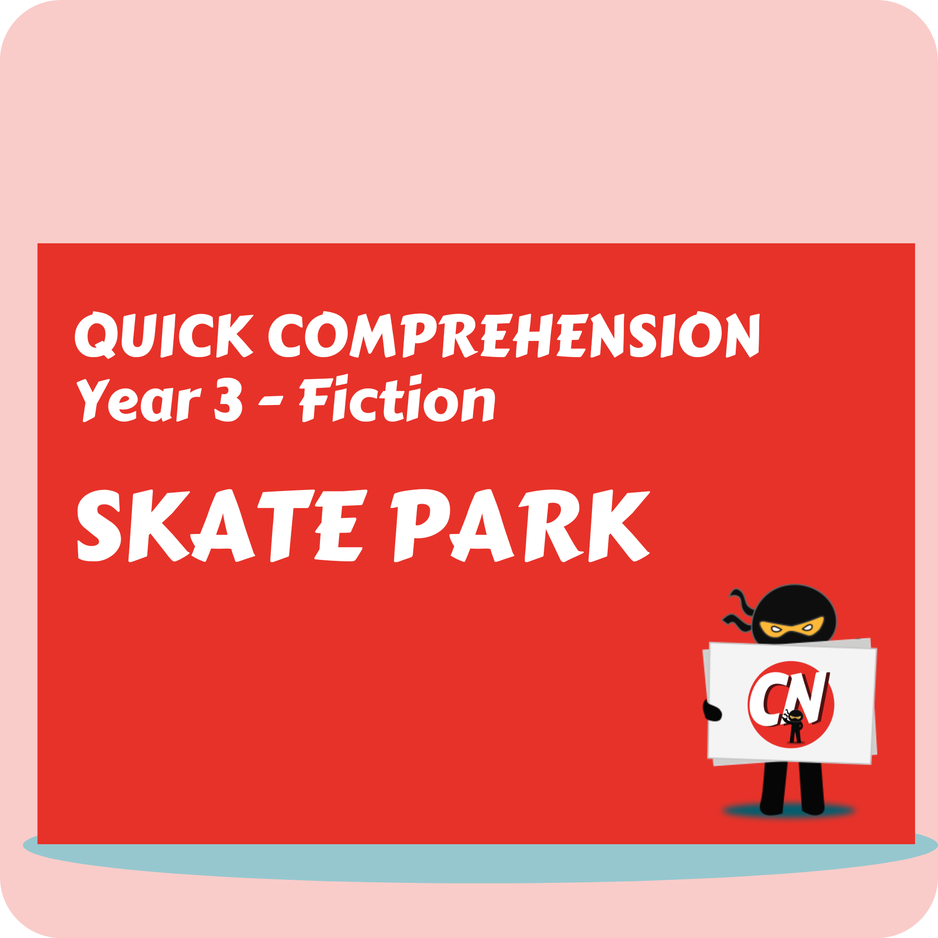 Quick Comprehension – Year 3 – Fiction – Skate Park – Vocabulary Ninja