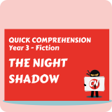 Quick Comprehension - Year 3 - Fiction - The Night Shadow
