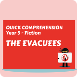 Quick Comprehension - Year 3 - Fiction - The Evacuees