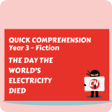 Quick Comprehension - Year 3 - Fiction - The Day Electricity Died