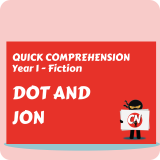 Quick Comprehension – Year 1 – Fiction – Dot and Jon