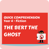 Quick Comprehension - Year 4 - Fiction - Bert the Ghost