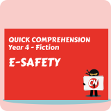 Quick Comprehension - Year 4 - Fiction - E-Safety