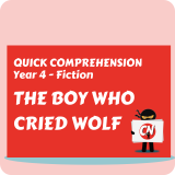 Quick Comprehension - Year 4 - Fiction - The Boy Who Cried Wolf