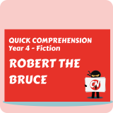 Quick Comprehension - Year 4 - Fiction - Robert the Bruce