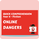 Quick Comprehension - Year 4 - Fiction - Online Dangers