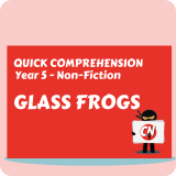 Quick Comprehension - Year 5 - Non-Fiction - Glass Frogs