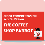 Quick Comprehension - Year 5 - Fiction - Coffee Shop Parrot