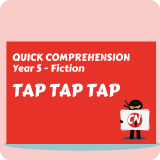Quick Comprehension - Year 5 - Fiction - Tap Tap Tap