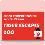 Quick Comprehension - Year 5 - Fiction - Tiger Escapes Zoo