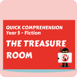 Quick Comprehension - Year 5 - Fiction - The Treasure Room