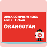 Quick Comprehension - Year 5 - Fiction - Orangutan
