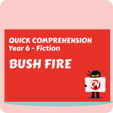 Quick Comprehension - Year 6 - Fiction - Bush Fire