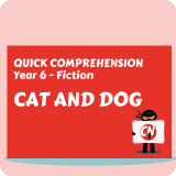 Quick Comprehension - Year 6 - Fiction - Cat and Dog