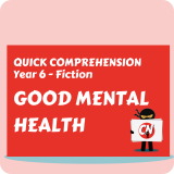 Quick Comprehension - Year 6 - Fiction - Good Mental Health