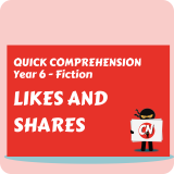 Quick Comprehension - Year 6 - Fiction - Likes and Shares