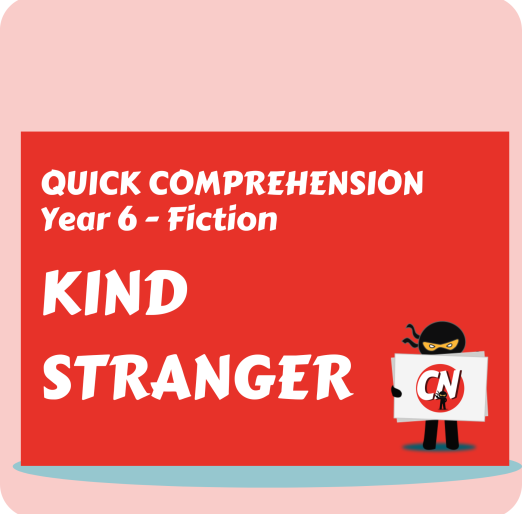 Quick Comprehension - Year 6 - Fiction - Kind Stranger