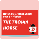 Quick Comprehension - Year 6 - Fiction - The Trojan Horse