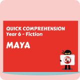 Quick Comprehension - Year 6 - Fiction - Maya