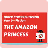 Quick Comprehension - Year 6 - Fiction - The Amazon Princess