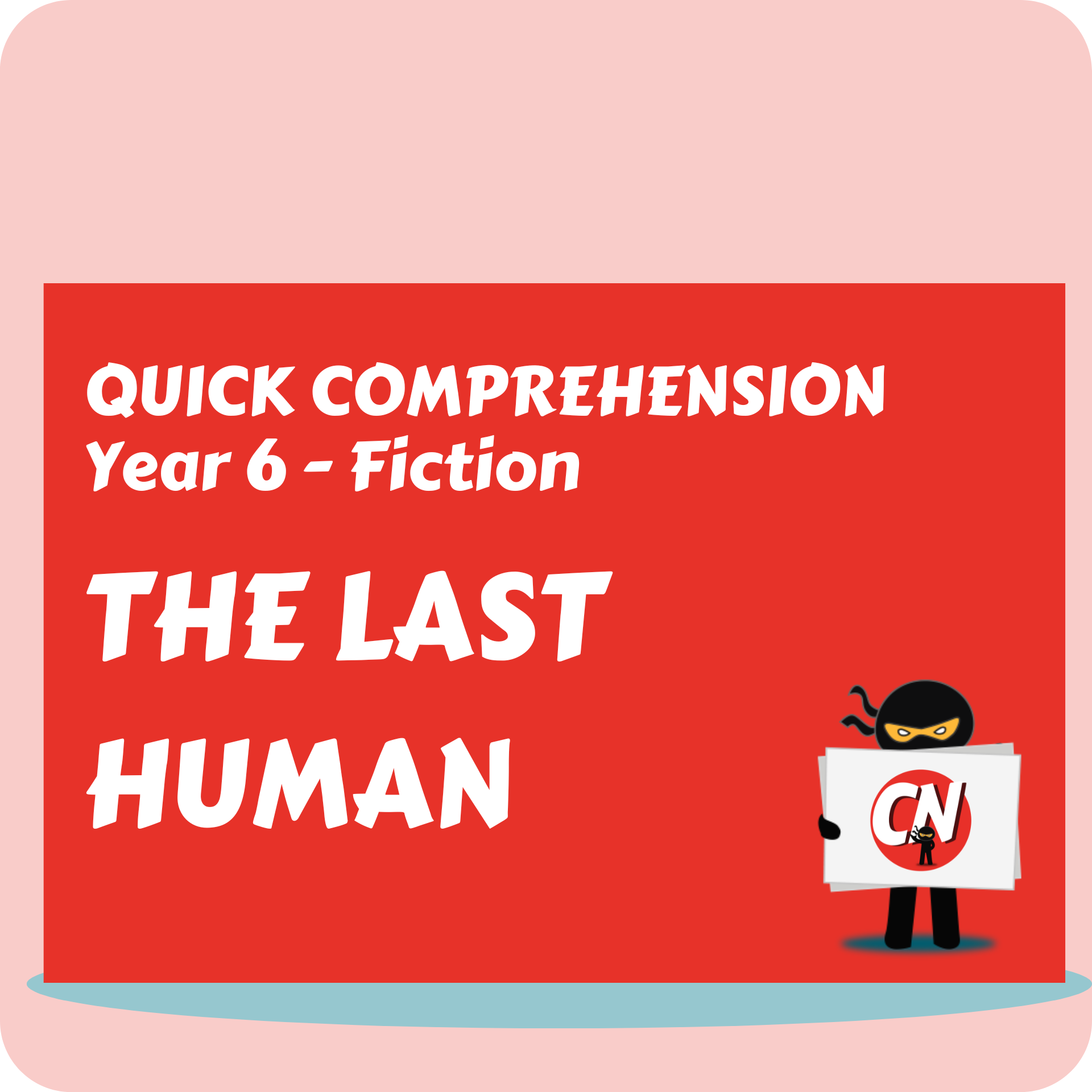 Quick Comprehension Year 6 Fiction The Last Human Vocabulary Ninja